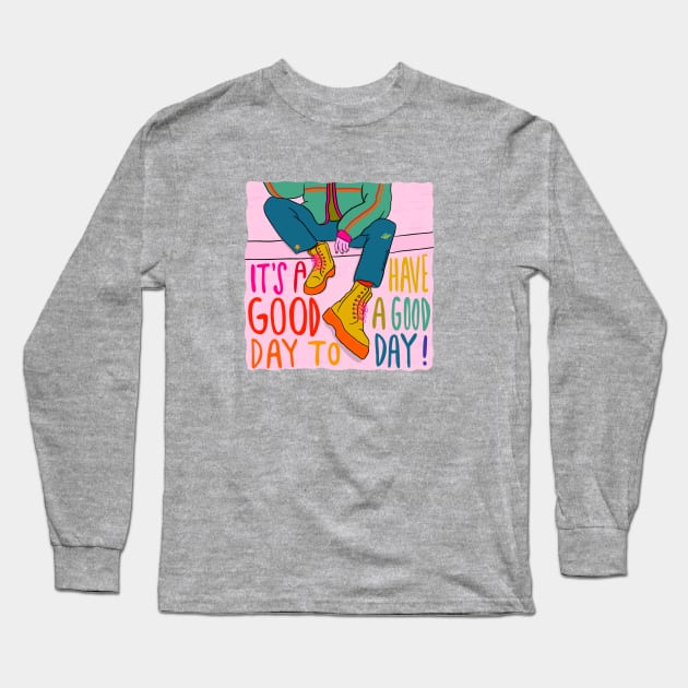 Good Day Long Sleeve T-Shirt by Doodle by Meg